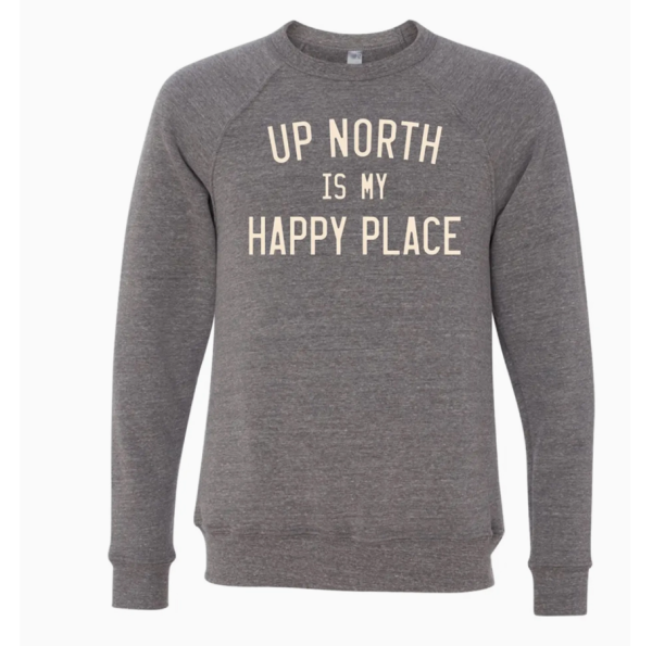 Up North Is My Happy Place Sweatshirt Sale